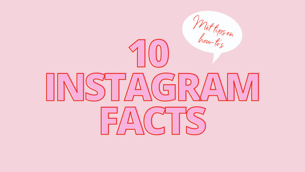 10 Instagram feitjes die je móet weten